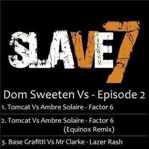 Dom Sweeten / Mr. Clarke / Ambre Solaire - Dom Sweeten Vs Episode 2 download free