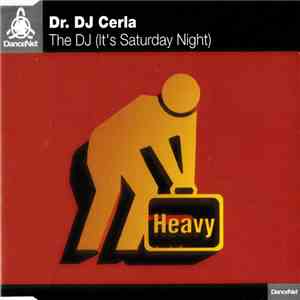 Dr. DJ Cerla - The DJ (It's Saturday Night) download free