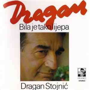 Dragan Stojnić - Bila Je Tako Lijepa download free