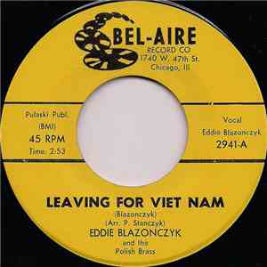 Eddie Blazonczyk And The Polish Brass - Leaving For Viet Nam / Why = Dlaczego download free