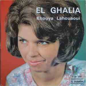 El Ghalia - Khouya Lahouaoui download free