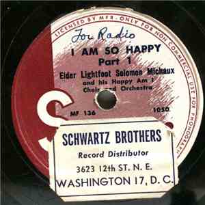 Elder Lightfoot Solomon Michaux - I Am So Happy Part 1 / I Am So Happy Part 2 download free