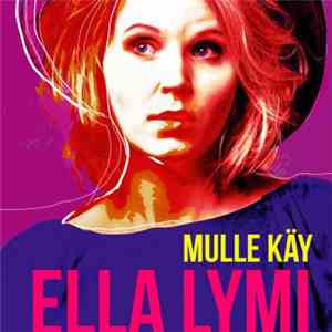 Ella Lymi - Mulle Käy download free