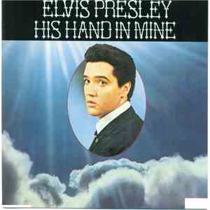 Elvis Presley - His Hand In Mine download free