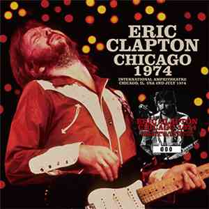 Eric Clapton - Chicago 1974 download free