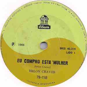 Erlon Chaves - Eu Compro Esta Mulher / ...O Amor de Cada Um... download free