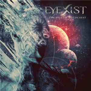Eyexist - The Digital Holocaust download free