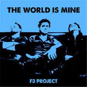 F3 Project - The World Is Mine download free