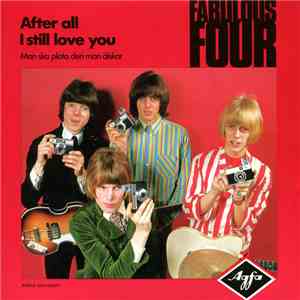 Fabulous Four - After All / Man Ska Plåta Den Man Älskar (I Still Love You) download free