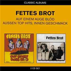 Fettes Brot - Auf Einem Auge Blöd / Aussen Top Hits, Innen Geschmack download free