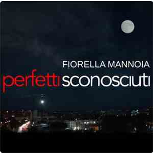 Fiorella Mannoia - Perfetti Sconosciuti download free