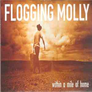 Flogging Molly - Within A Mile Of Home download free