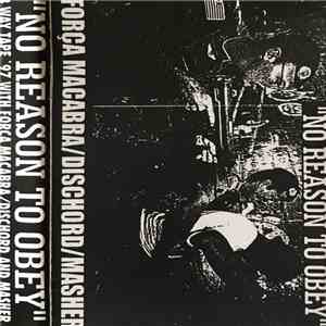 Força Macabra / Dischord / Masher  - "No Reason To Obey" download free