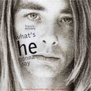 Francis Dunnery - What's He Gonna Say download free