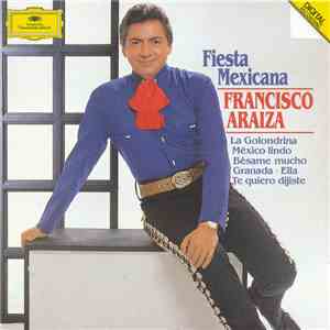 Francisco Araiza - Fiesta Mexicana download free