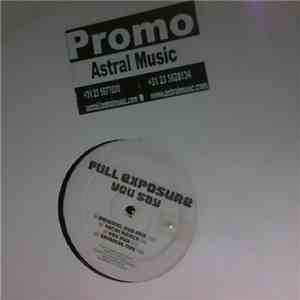 Full Exposure - You Say download free