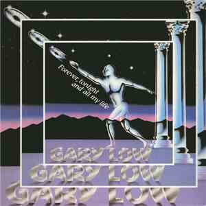 Gary Low - Forever, Tonight And All My Life download free