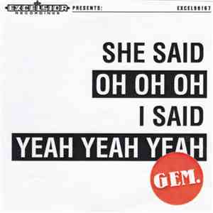 Gem  - She Said Oh Oh Oh, I Said Yeah Yeah Yeah download free