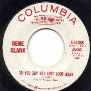 Gene Clark - So You Say You Lost Your Baby / Is Yours Is Mine download free