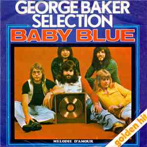 George Baker Selection - Baby Blue / Melodie D'Amour download free