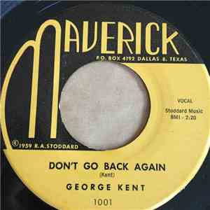 George Kent - Don’t Go Back Again download free