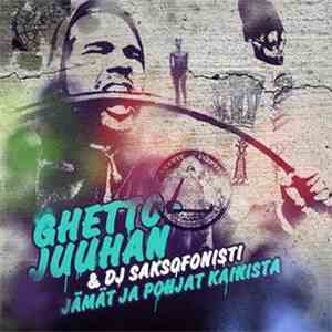 Ghetto-Juuhan & DJ Saksofonisti - Jämät Ja Pohjat Kaikista download free