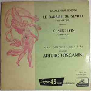 Gioacchino Rossini, NBC Symphony Orchestra, Arturo Toscanini - Le Barbier De Séville / Cendrillon download free