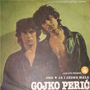 Gojko Perić - Ona / Ja I Jedna Mala download free