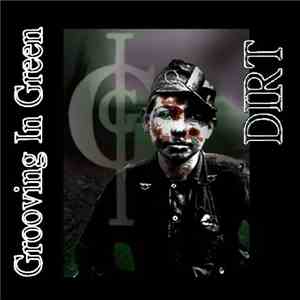 Grooving In Green - Dirt download free