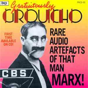 Groucho Marx - Gratuitously Groucho (Rare Audio Artefacts Of That Man Marx!) download free