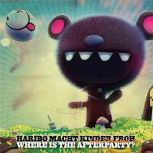 Haribo Macht Kinder Froh - Where Is The Afterparty? download free