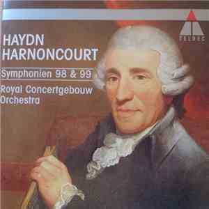 Haydn, Royal Concertgebouw Orchestra, Nikolaus Harnoncourt - Symphonien 98 & 99 download free