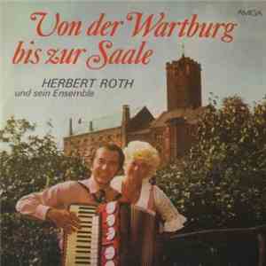Herbert Roth Und Sein Ensemble - Von Der Wartburg Bis Zur Saale download free
