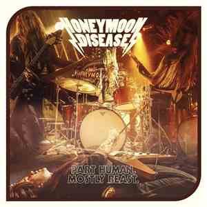 Honeymoon Disease - Part Human, Mostly Beast. download free