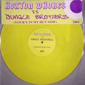 Hoxton Whores vs Jungle Brothers - Your'e In My Hut Now download free