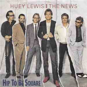 Huey Lewis And The News - Hip To Be Square download free