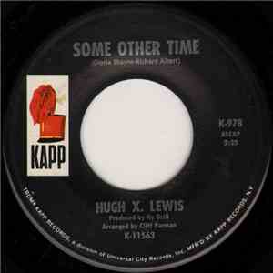 Hugh X. Lewis - Some Other Time / All Heaven Broke Loose download free