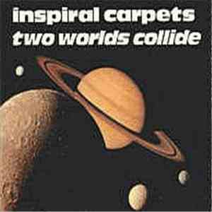 Inspiral Carpets - Two Worlds Collide download free