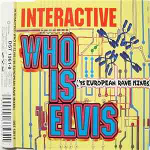 Interactive - Who Is Elvis ('95 European Rave Mixes) download free