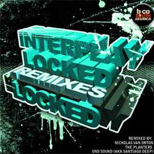 Interplay  - Locked (The Remixes) download free
