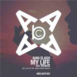 Ivan Slash Feat. Marinera  - My Life download free
