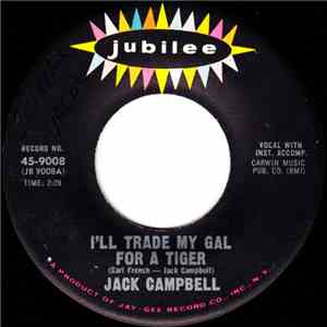 Jack Campbell - I'll Trade My Gal For A Tiger download free