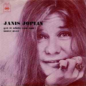 Janis Joplin - Get It While You Can / Move Over download free