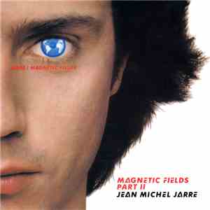Jean Michel Jarre - Magnetic Fields Part II download free