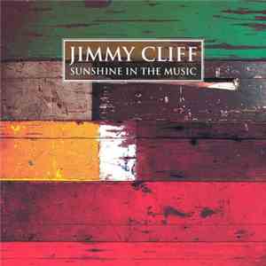 Jimmy Cliff - Sunshine In The Music download free