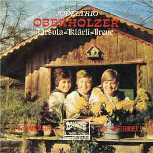 Jodeltrio Ursula, Klärli Und Irene Oberholzer - D'r Gemsjäger / De Hüeterbueb download free