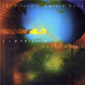 John Foxx + Harold Budd - Translucence + Drift Music download free