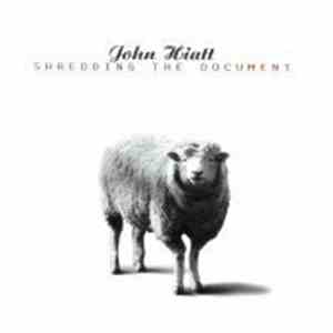 John Hiatt - Shredding The Document download free