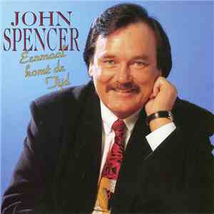 John Spencer - Eenmaal Komt De Tijd download free