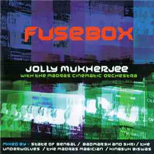 Jolly Mukherjee With The Madras Cinematic Orchestra - Fusebox download free